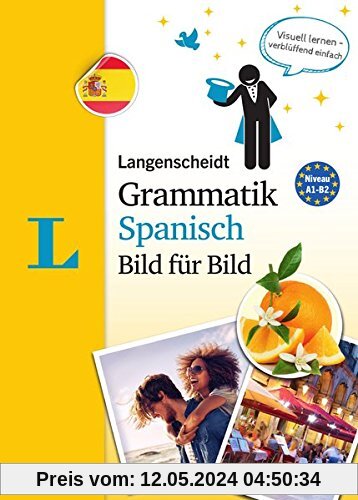 Langenscheidt Grammatik Spanisch Bild für Bild - Die visuelle Grammatik für den leichten Einstieg (Langenscheidt Grammatik Bild für Bild)