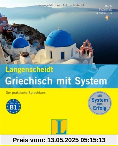 Langenscheidt Griechisch mit System - Set mit Buch, Begleitheft, 3 Audio-CDs: Der praktische Sprachkurs (Langenscheidt Sprachkurse mit System)