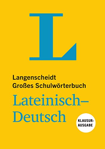 Langenscheidt Großes Schulwörterbuch Lateinisch-Deutsch Klausurausgabe - Buch mit Online-Anbindung: Lateinisch-Deutsch (Langenscheidt Große Schulwörterbücher) von Langenscheidt