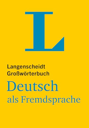 Langenscheidt Großwörterbuch Deutsch als Fremdsprache: Deutsch als Fremdsprache Langenscheidt Großwörterbuch Deutsch als Fremdsprache: Deutsch als Fremdsprache von Langenscheidt