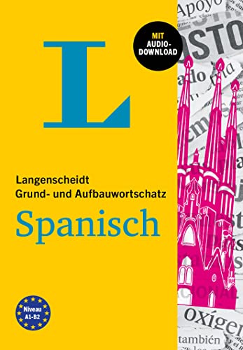 Langenscheidt Grund- und Aufbauwortschatz Spanisch: Mit Audio-Download Langenscheidt Grund- und Aufbauwortschatz Spanisch: Mit Audio-Download