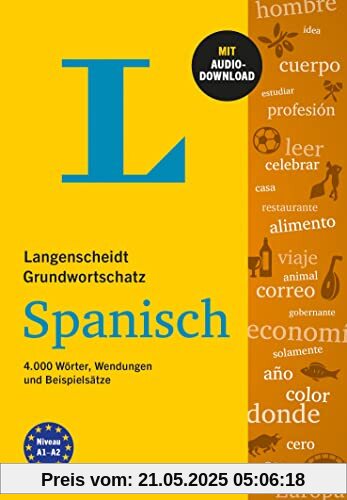 Langenscheidt Grundwortschatz Spanisch: 4.000 Wörter, Wendungen und Beispielsätze mit Audio-Download Langenscheidt Grundwortschatz Spanisch: 4.000 Wörter, Wendungen und Beispielsätze mit Audio-Download