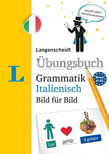 Langenscheidt Italienisch Übungsbuch Grammatik Bild für Bild: Visuell üben – verblüffend einfach (Langenscheidt Bild für Bild)