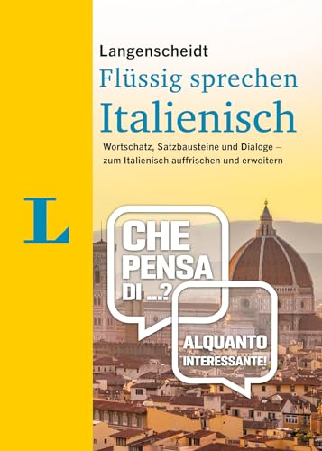 Langenscheidt Italienisch flüssig sprechen: Wortschatz, Satzbausteine und Dialoge - zum Italienisch auffrischen und erweitern (Langenscheidt Flüssig sprechen)
