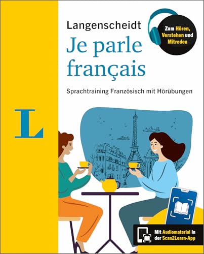 Langenscheidt Je parle français: Sprachtraining Französisch mit Hörübungen in der Scan2Learn-App (Langenscheidt Ich spreche…)