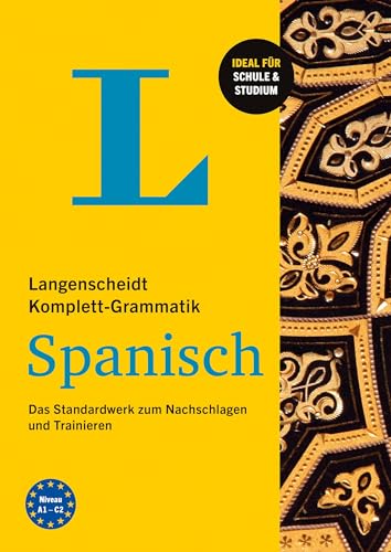 Langenscheidt Komplett-Grammatik Spanisch: Das Standardwerk zum Nachschlagen und Trainieren