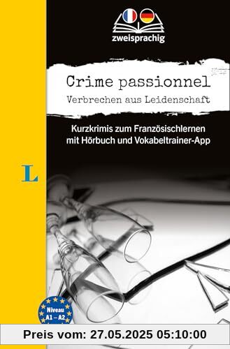 Langenscheidt Krimi zweisprachig Französisch - Crime passionnel - Verbrechen aus Leidenschaft (A1/A2): Kurzkrimis zum Französischlernen mit Hörbuch und Vokabeltrainer-App