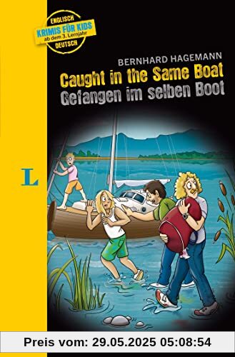 Langenscheidt Krimis für Kids - Caught in the Same Boat - Gefangen im selben Boot: Englische Lektüre für Kinder, ab 3. Lernjahr Langenscheidt Krimis für Kids - Caught in the Same Boat - Gefangen im selben Boot: Englische Lektüre für Kinder, ab 3. Lernjahr