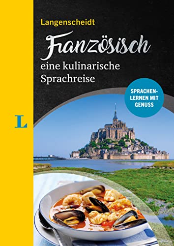 Langenscheidt Kulinarische Sprachreise Französisch: Französisch lernen mit Genuss – Wissenswertes, Übungen, Wortschatz und Rezepte Langenscheidt Kulinarische Sprachreise Französisch: Französisch lernen mit Genuss – Wissenswertes, Übungen, Wortschatz und Rezepte von Langenscheidt