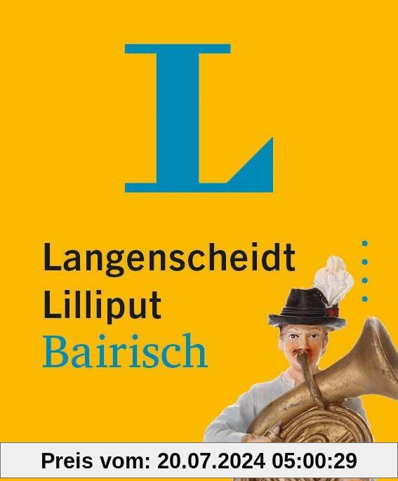 Langenscheidt Lilliput Bairisch: Hochdeutsch-Bairisch / Bairisch-Hochdeutsch