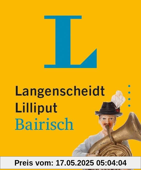 Langenscheidt Lilliput Bairisch: Hochdeutsch-Bairisch / Bairisch-Hochdeutsch