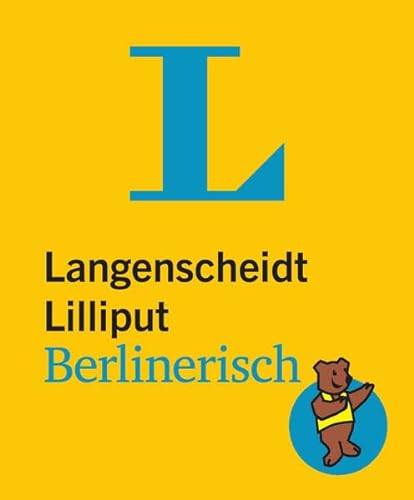 Langenscheidt Lilliput Berlinerisch: Berlinerisch-Hochdeutsch/Hochdeutsch-Berlinerisch: Berlinerisch-Hochdeutsch/Hochdeutsch-Berlinerisch. 5.000 ... Wendungen (Langenscheidt Dialekt-Lilliputs)