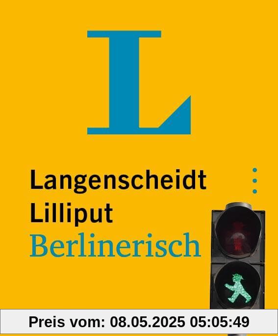 Langenscheidt Lilliput Berlinerisch: Hochdeutsch - Berlinerisch / Berlinerisch - Hochdeutsch im Mini-Format