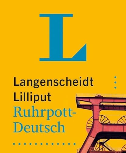 Langenscheidt Lilliput Ruhrpott: Hochdeutsch-Ruhrpott/ Ruhrpott-Hochdeutsch im Miniformat