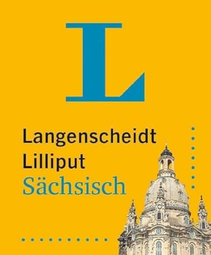 Langenscheidt Lilliput Sächsisch: Sächsisch-Hochdeutsch / Hochdeutsch-Sächsisch im Miniformat Langenscheidt Lilliput Sächsisch: Sächsisch-Hochdeutsch / Hochdeutsch-Sächsisch im Miniformat