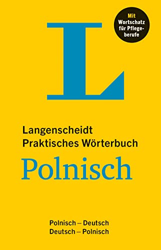 Langenscheidt Praktisches Wörterbuch Polnisch: Polnisch - Deutsch / Deutsch - Polnisch, mit Wortschatz für Pflegeberufe von Langenscheidt bei PONS