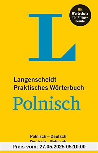 Langenscheidt Praktisches Wörterbuch Polnisch: Polnisch - Deutsch / Deutsch - Polnisch, mit Wortschatz für Pflegeberufe Langenscheidt Praktisches Wörterbuch Polnisch: Polnisch - Deutsch / Deutsch - Polnisch, mit Wortschatz für Pflegeberufe