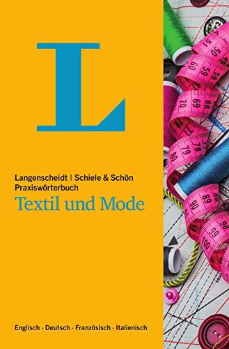 Langenscheidt Praxiswörterbuch Textil und Mode: Englisch-Deutsch-Französisch-Italienisch (Langenscheidt Praxiswörterbücher) von Langenscheidt