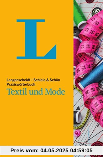 Langenscheidt Praxiswörterbuch Textil und Mode: Englisch-Deutsch-Französisch-Italienisch (Langenscheidt Praxiswörterbücher)