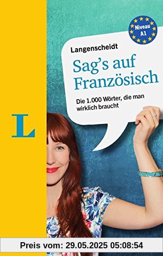 Langenscheidt Sag's auf  Französisch: Die 1.000 Wörter, die man wirklich braucht