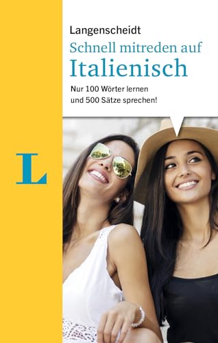 Langenscheidt Schnell mitreden auf Italienisch: 100 Wörter lernen, 500 Sätze sprechen von Langenscheidt bei PONS