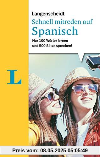 Langenscheidt Schnell mitreden auf Spanisch: 100 Wörter lernen, 500 Sätze sprechen Langenscheidt Schnell mitreden auf Spanisch: 100 Wörter lernen, 500 Sätze sprechen
