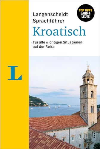 Langenscheidt Sprachführer Kroatisch: Für alle wichtigen Situationen auf der Reise