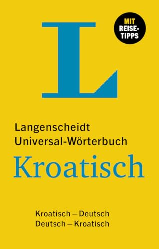 Langenscheidt Universal-Wörterbuch Kroatisch: Kroatisch - Deutsch / Deutsch - Kroatisch