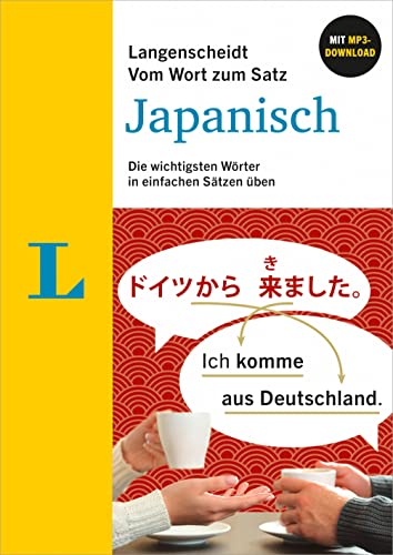 Langenscheidt Vom Wort zum Satz Japanisch: Die wichtigsten Wörter in einfachen Sätzen üben mit MP3-Download Langenscheidt Vom Wort zum Satz Japanisch: Die wichtigsten Wörter in einfachen Sätzen üben mit MP3-Download