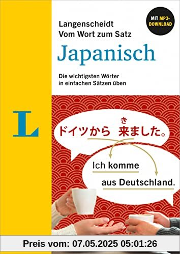 Langenscheidt Vom Wort zum Satz Japanisch: Die wichtigsten Wörter in einfachen Sätzen üben mit MP3-Download