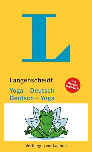 Langenscheidt Yoga-Deutsch / Deutsch-Yoga: Verbiegen vor Lachen (Langenscheidt Entertainment)