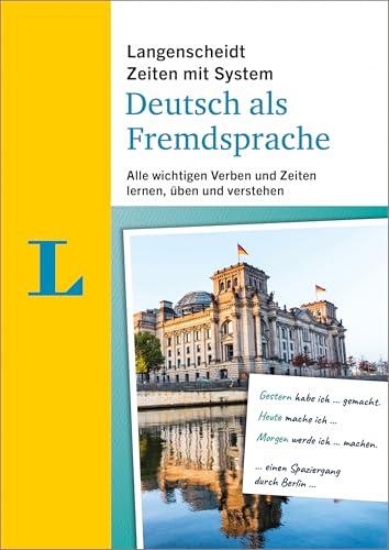 Langenscheidt Zeiten mit System Deutsch als Fremdsprache: Zeitformen, Bedeutungen und Anwendungen von Verben systematisch lernen und üben von Langenscheidt bei PONS