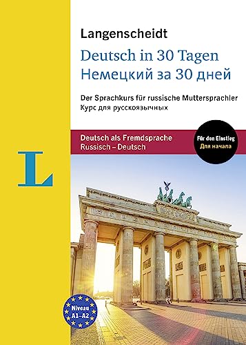 Langenscheidt in 30 Tagen Deutsch - Nemetskij za 30 dnej: Der Sprachkurs für russische Muttersprachler mit Audio-CDs - Kurs dlja russkojazychnykh Langenscheidt in 30 Tagen Deutsch - Nemetskij za 30 dnej: Der Sprachkurs für russische Muttersprachler mit Audio-CDs - Kurs dlja russkojazychnykh