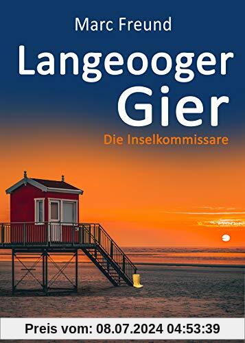 Langeooger Gier. Ostfrieslandkrimi (Die Inselkommissare)