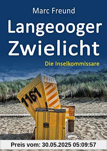 Langeooger Zwielicht. Ostfrieslandkrimi (Die Inselkommissare)