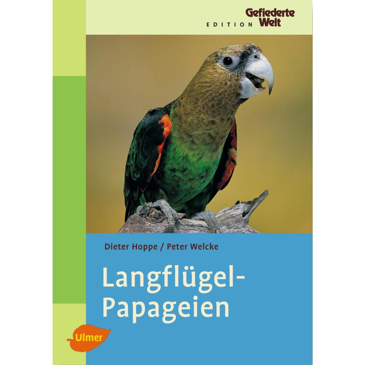 Langflügelpapageien von Ulmer Eugen Verlag