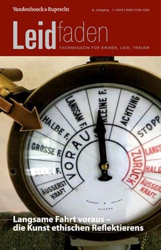 Langsame Fahrt voraus - die Kunst ethischen Reflektierens: Leidfaden 2019, Heft 1 von Vandenhoeck & Ruprecht