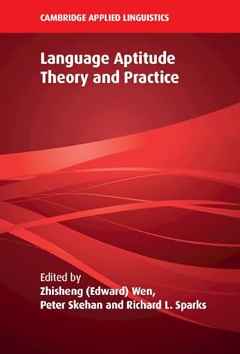 Language Aptitude Theory and Practice (Cambridge Applied Linguistics)