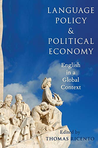 Language Policy and Political Economy: English in a Global Context von Oxford University Press