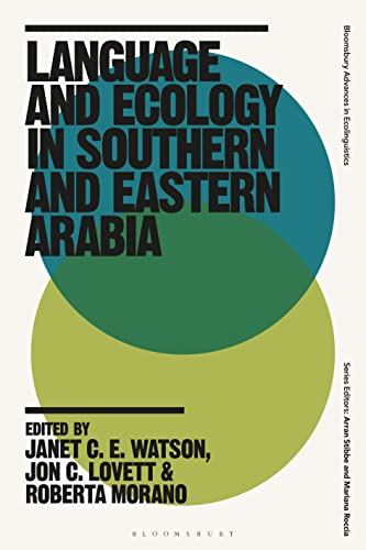 Language and Ecology in Southern and Eastern Arabia (Bloomsbury Advances in Ecolinguistics) von Bloomsbury Academic