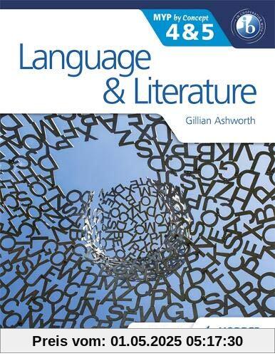 Language and Literature for the IB MYP 4 & 5: By Concept