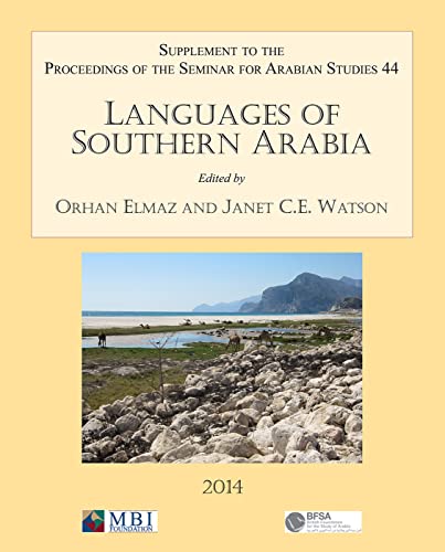 Languages of Southern Arabia: Supplement to the Proceedings of the Seminar for Arabian Studies Volume 44 2014 (Seminar for Abrabian Studies, 2014)