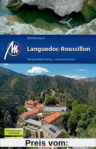 Languedoc-Roussillon Reiseführer Michael Müller Verlag: Individuell reisen mit vielen praktischen Tipps.