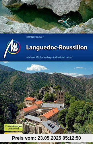 Languedoc-Roussillon Reiseführer Michael Müller Verlag: Individuell reisen mit vielen praktischen Tipps.