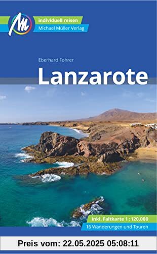 Lanzarote Reiseführer Michael Müller Verlag: Individuell reisen mit vielen praktischen Tipps (MM-Reisen)