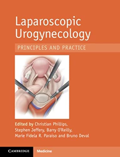 Laparoscopic Urogynecology: Principles and Practice von Cambridge University Press
