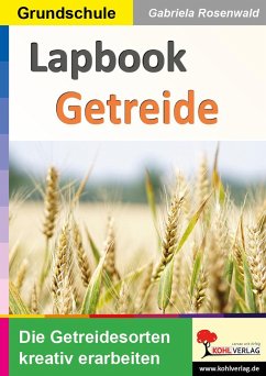 Lapbook Getreide von KOHL VERLAG Der Verlag mit dem Baum