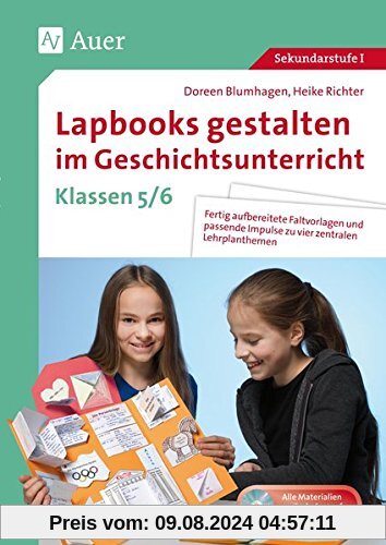 Lapbooks gestalten im Geschichtsunterricht 5-6: Fertig aufbereitete Faltvorlagen und passende Impulse zu vier zentralen Lehrplanthemen (5. und 6. Klasse)