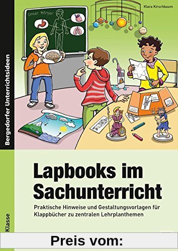 Lapbooks im Sachunterricht - 3./4. Klasse: Praktische Hinweise und Gestaltungsvorlagen für Klappbücher zu zentralen Lehrplanthemen