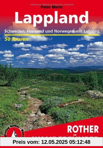 Lappland. Schweden, Finnland, Norwegen mit Lofoten und Vesteraalen: Schweden, Finnland, Norwegen mit Lofoten und Vesterålen Lappland. Schweden, Finnland, Norwegen mit Lofoten und Vesteraalen: Schweden, Finnland, Norwegen mit Lofoten und Vesterålen
